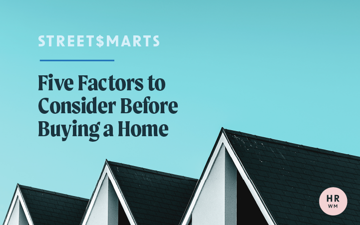 Street$marts: 5 factors to consider before buying a home